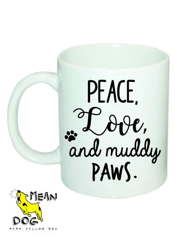 Mean Yellow Dog - MUG 027 - PEACE, Love, and muddly PAWS - HEROES OF KINDNESS pet business distributors
