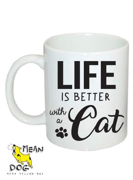 Mean Yellow Dog - MUG 006 - Life is BETTER with a CAT - HEROES OF KINDNESS pet business distributors