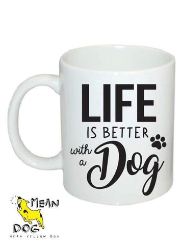 Mean Yellow Dog - MUG 005 - Life is BETTER with a DOG - HEROES OF KINDNESS pet business distributors